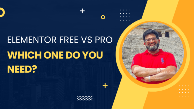 Elementor Free vs Pro: Which one Do you need
