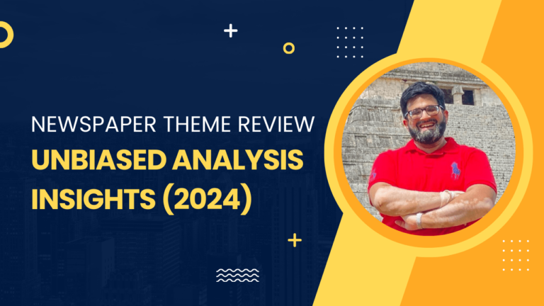 Newspaper Theme Review: Unbiased Analysis Insights (2024)