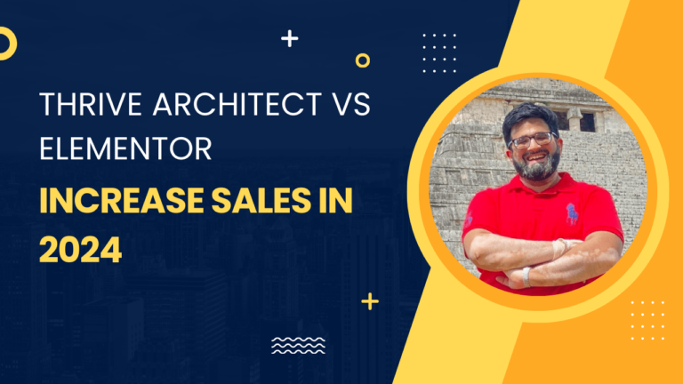 Thrive Architect vs Elementor: Increase Sales in 2024
