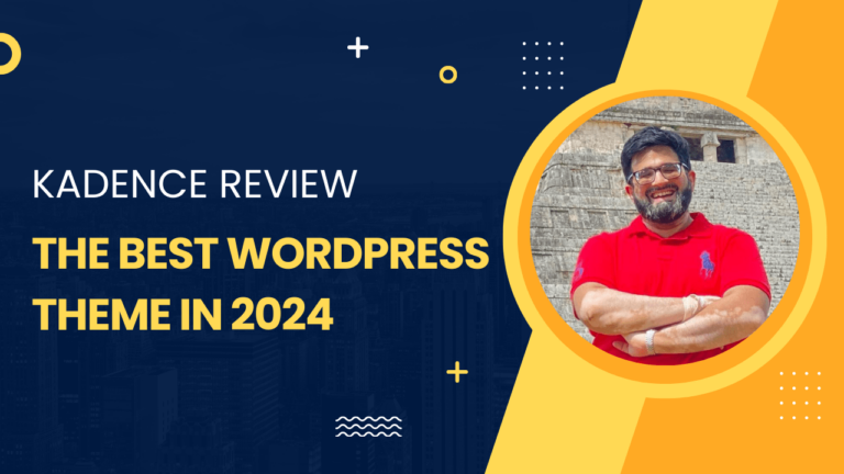 Kadence Review (2024): Is It The Best WordPress Theme?