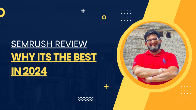 Semrush Review: Why Its the best in 2024