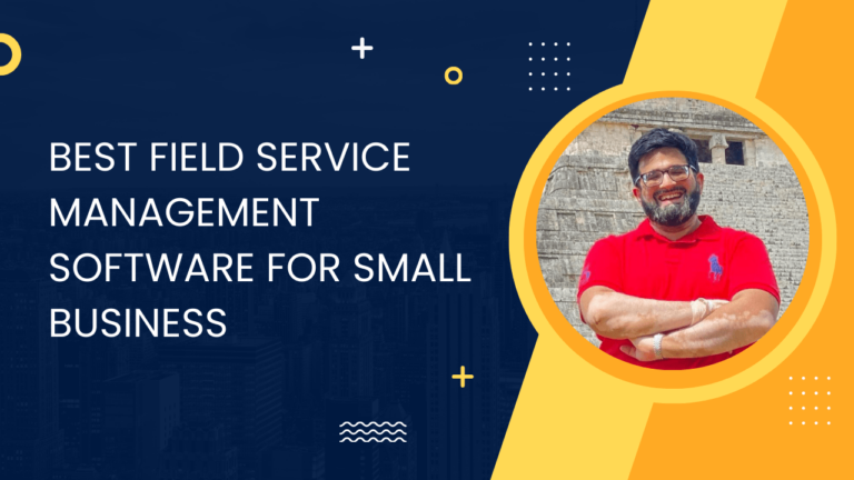 Best Field Service Management Software for Small Business in 2024