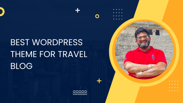 Best WordPress Theme for Travel Blogs: Elevate Your Journey Narratives